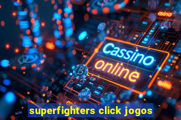 superfighters click jogos